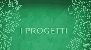Sono i Progetti a Distinguere una Scuola